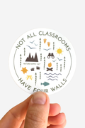 Not All Classrooms Have Four Walls Sticker Gift