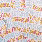 Let Go Of Yesterday Today Is A New Day Sticker