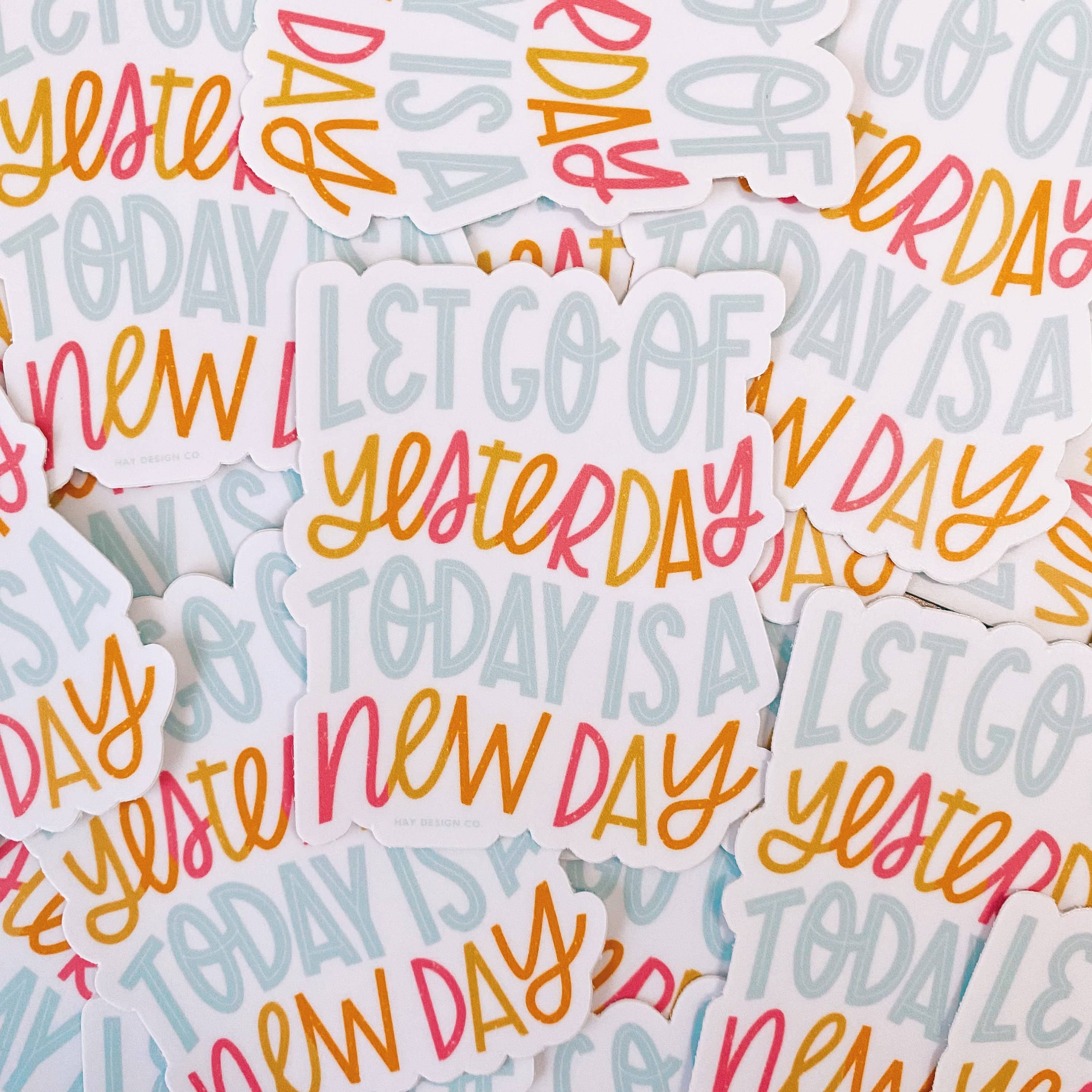 Let Go Of Yesterday Today Is A New Day Sticker