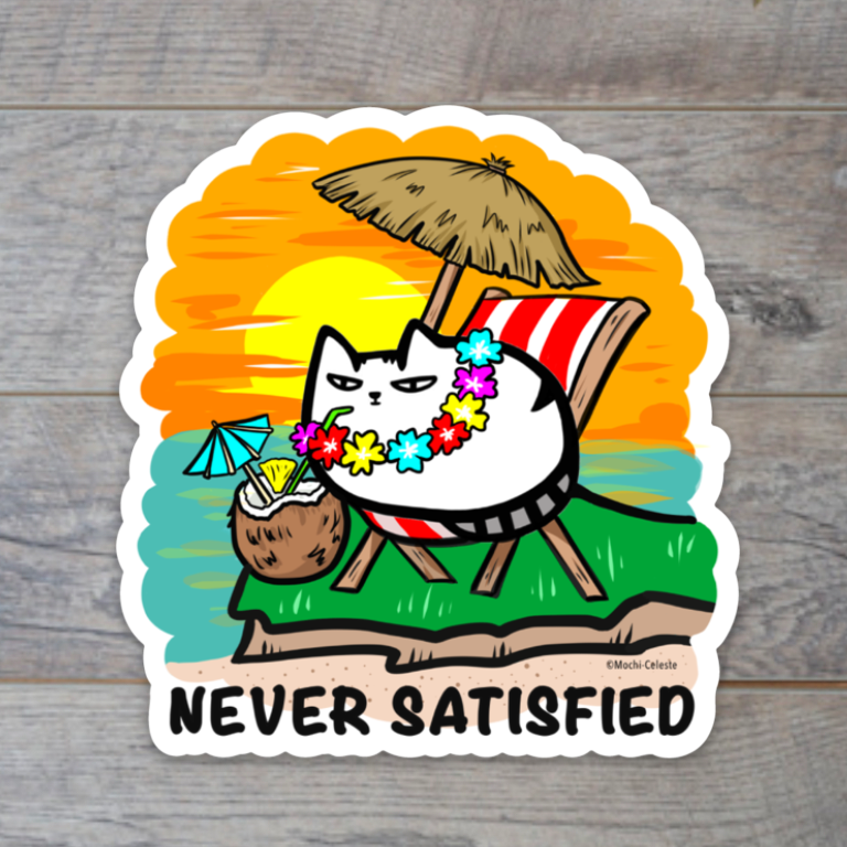 "NEVER SATISFIED" Hawaii Cat Sticker