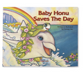 BABY HONU SAVES THE DAY BOOK