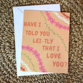 Have I Told You Lei-tly Greeting Card
