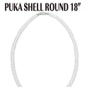 Puka Shell Round 18