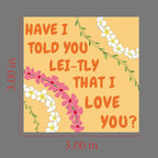 Have I Told You Lei-tly Sticker