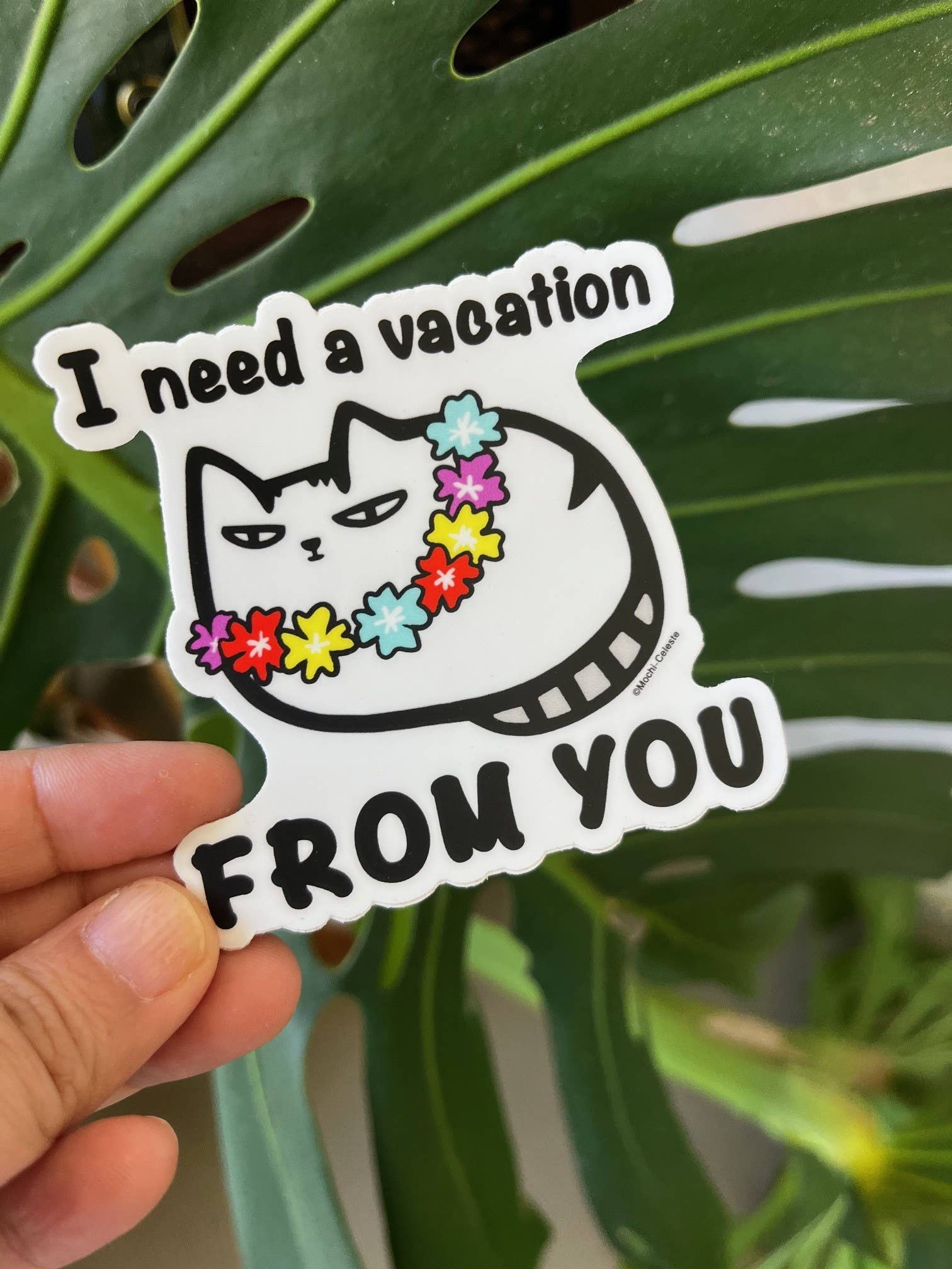 "I need a Vacation FROM YOU" Hawaii Cat Sticker